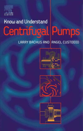 Know and Understand CentrifugaI Pumps by Larry Bachus and Angel Custodio