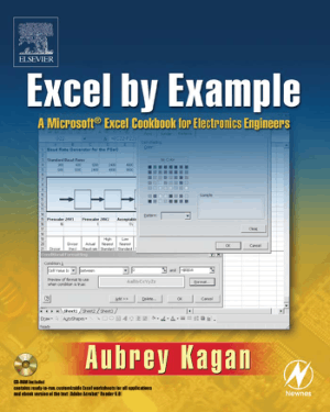 Excel by Example, A Microsoft Excel Cookbook for Electronics Engineers By Aubrey Kagan