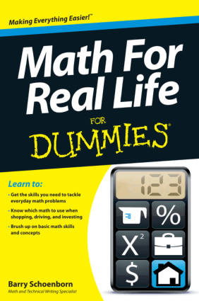 Math for Real Life for Dummies by Barry Schoenborn