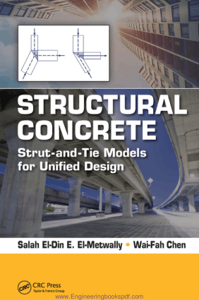 Structural Concrete Strut and Tie Models for Unified Design Edited by Salah El-Din E. El-Metwally and Wai-Fah Chen
