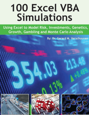 100 Excel VBA Simulations Using Excel VBA to Model Risk, Investments, Genetics, Growth, Gambling, and Monte Carlo Analysis by Dr. Gerard M. Verschuuren