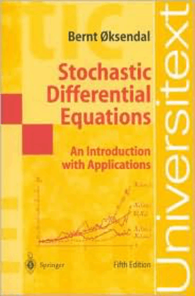 Stochastic Differential Equations An Introduction with Applications Fifth Edition by Bernt Oksendal