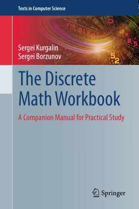 The Discrete Math Workbook a Companion Manual for Practical Study by Sergei Kurgalin and Sergei Borzunov