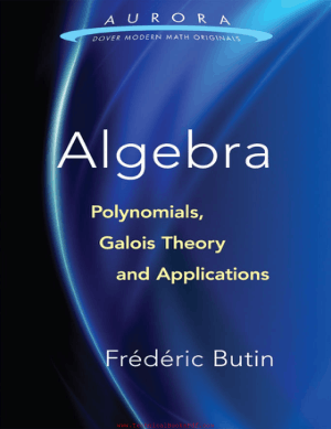 Algebra Polynomials Galois Theory and Applications By Frederic Butin