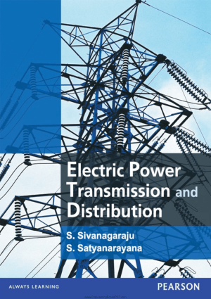 Electric Power Transmission and Distribution by S. Sivanagaraju and S. Satyanarayana