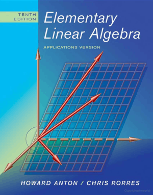 Elementary Linear Algebra 10th Edition by Howard Anton