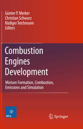 Combustion Engines Development Mixture Formation, Combustion, Emissions and Simulation By Gunter P. Merker, Christian Schwarz and Rudiger Teichmann