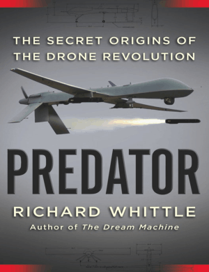 Predator The Secret Origins of the Drone Revolution by Richard Whittle