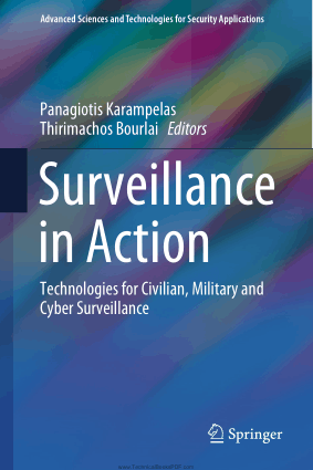 Surveillance in Action Technologies for Civilian Military and Cyber Surveillance by Panagiotis Karampelas and Thirimachos Bourlai