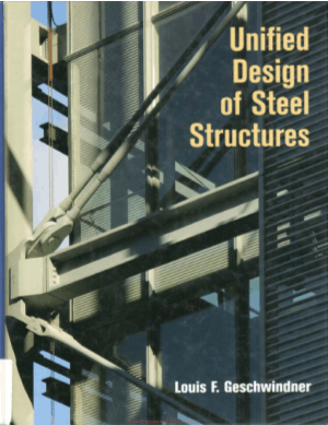 Unified Design of Steel Structures By Louis F. Geschwindner