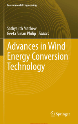 Advances in Wind Energy Conversion Technology By Sathyajith Mathew and Geeta Susan Philip Editors