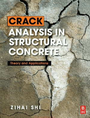 Crack Analysis in Structural Concrete, Theory and Applications By Zihai Shi