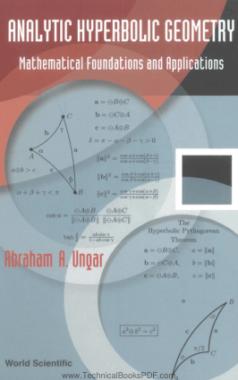 Analytic Hyperbolic Geometry Mathematical Foundations and Applications by Abraham A. Unqar