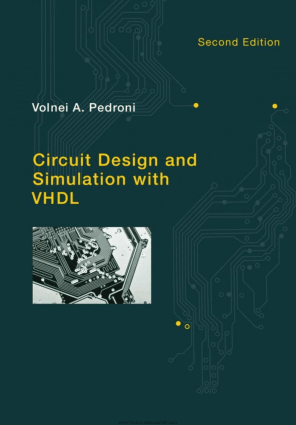 Circuit Design and Simulation with VHDL Second Edition by Volnei A. Pedroni