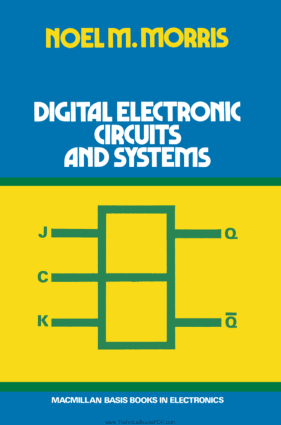Digital Electronic Circuits and Systems by Noel M. Morris PDF Download