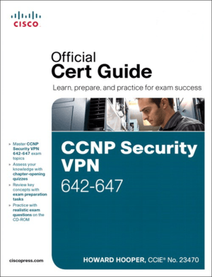 CCNP Security VPN 642-647 Learn Prepare and Practice for Exam Success