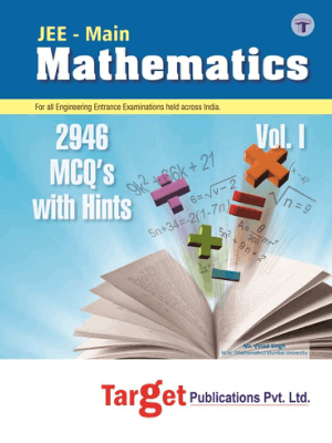 JEE Main, Mathematics 2946 Mcqs with hints Volume 1 for all Engineering Examinations
