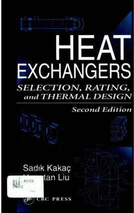 Heat Exchanger Selection Rating and Thermal Design Second Edition by Dadik Kakac and Hongtan Liu