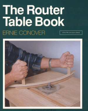 The Router Table Book A Fine Woodworking Book by Ernie Conover