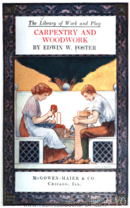 Carpentry and Woodwork by Edwin W. Foster