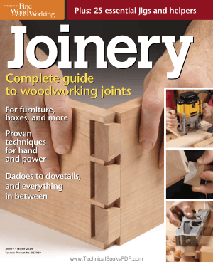 Joinery Complete guide to woodworking joints For furniture, boxes, and more Proven techniques for hand and power Dadoes to dovetails, and everything in between