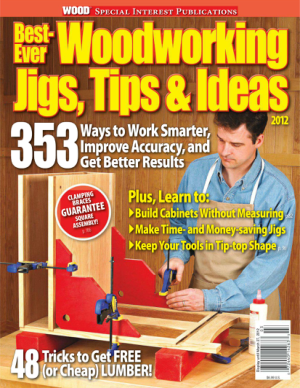 Woodworking Jigs Tips and Ideas 353 Ways to Work Smarter Improve Accuracy and Get Better Result
