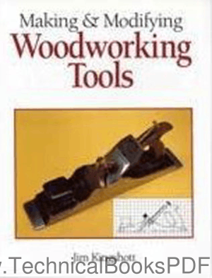 Making and Modifying Woodworking Tools by Jim Kingshott