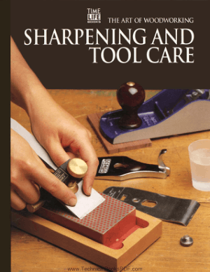 The Art of Woodworking. Sharpening and Tool Care