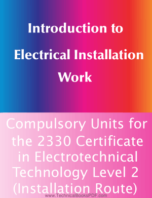Introduction to Electrical Installation Work Compulsory Units for the 2330 Certificate in Electrotechnical Technology Level 2 Installation Route