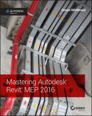Mastering Autodesk Revit MEP 2016