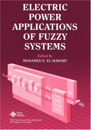Electric Power Applications of Fuzzy Systems by Mohamed E. El Hawary