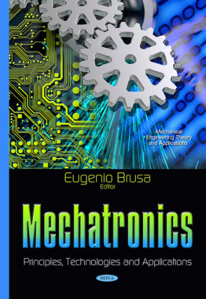 Mechatronics Principles Technologies and Applications by Eugenio Brusa