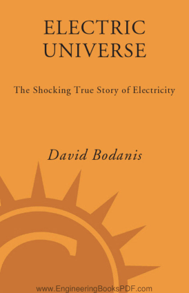 Electric Universe the Shocking True Story of Electricity by David Bodanis