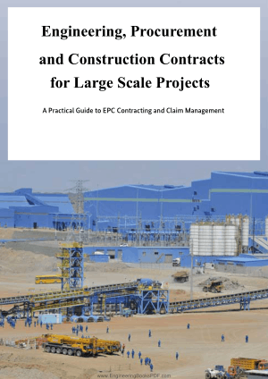 Engineering Procurement and Construction Contracts for Large Scale Projects A Practical Guide to EPC Contracting and Claim Management