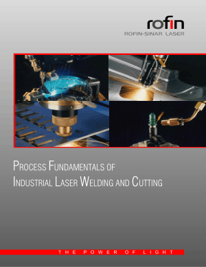 Process Fundamentals of Industrial Laser Welding and Cutting Laser Welding Design and Process Fundamentals and Troubleshooting Guideline by David Havrilla