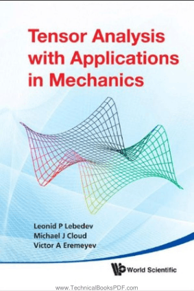 Tensor Analysis with Applications in Mechanics by Leonid P. Lebedev and Michael J. Cloud and Victor A. Eremeyev