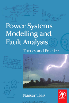 Power Systems Modelling and Fault Analysis Theory and Practice by Nasser D. Tleis