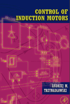 Control of Induction Motors by Andrzej M. Trzynadlowski