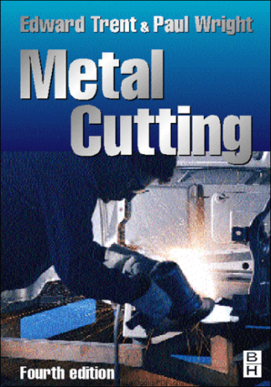 Metal Cutting Fourth Edition by Edward M. Trent and Paul K. Wright