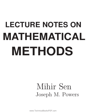 Lecture notes on mathematical methods author Mihir Sen Joseph M Powers