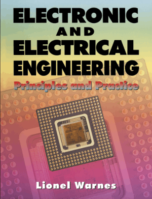 Electronic and Electrical Engineering Principles and Practice by L. A. A. Warnes