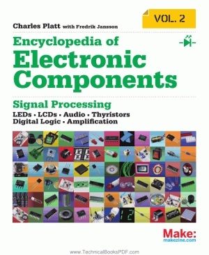 Encyclopedia of Electronic Components Volume 2 Signal Processing LEDs LCDs Audio Thyristors Digital Logic and Amplifi Cation
