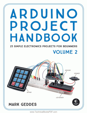Arduino Project Handbook 25 Simple Electronics Projects for Beginners Volume 2 by Mark Geddes