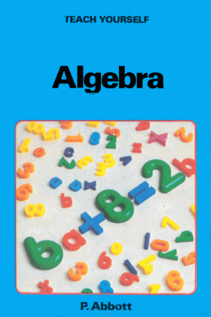 Teach Yourself Algebra by P. Abbott