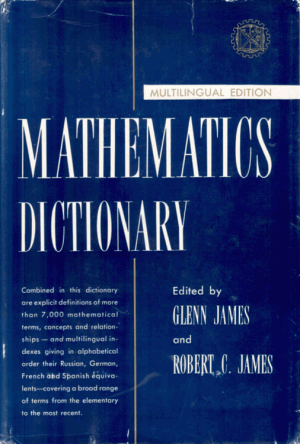 Mathematics Dictionary Multilingual Edition English French German Russian Spanish by Glenn James and Robert C James