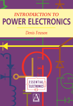 Introduction to Power Electronics Essential Electronics by Denis Fewson
