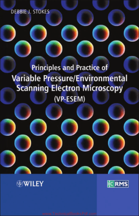 Principles and Practice of Variable Pressure Environmental Scanning Electron Microscopy