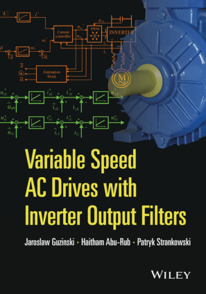 Variable Speed AC Drives with Inverter Output Filters By Jaroslaw Guzinski and Haitham Abu Rub and Patryk Strankowski