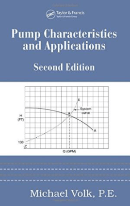 Pump Characteristics and Applications 2nd Edition By Michael Volk