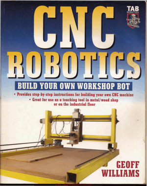 CNC Robotics Build Your Own Workshop Bot by Geoff Williams
